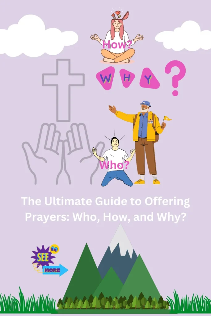 The Ultimate Guide to Offering Prayers Who, How, and Why