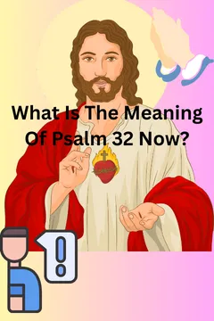 Psalm 32: Discovering the Joy of Forgiveness Now