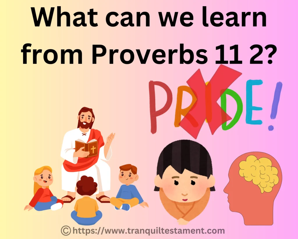What can we learn from Proverbs 11 2?