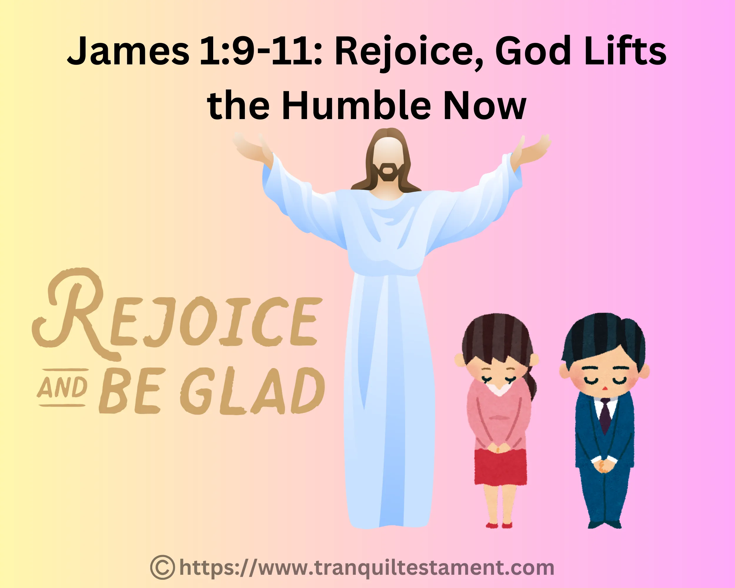 James 1:9-11 Rejoice, God Lifts the Humble Now